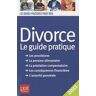 Divorce : le guide pratique : les procédures, la pension alimentaire, la prestation compensatoire, l Emmanuèle Vallas-Lenerz Prat