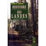 Histoire politique, religieuse et littéraire des Landes : des origines au XIXe siècle Pierre-Hyacinthe Dorgan Princi Negue