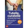 Tutelle, curatelle : le guide pratique 2014 Emmanuèle Vallas-Lenerz Prat