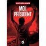 moi, président mathieu janin editeur distribué par harmonia mundi