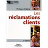 Les réclamations clients Détrie Philippe Ed. d'Organisation