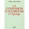 Confession d'Augsbourg. Apologie de la Confession d'Augsbourg Philippus Melanchthon Cerf