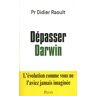 Dépasser Darwin Didier Raoult Plon