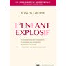 L'enfant explosif : comprendre ses frustrations, canaliser ses émotions, prévenir les crises, favori Ross W. Greene Courrier du livre