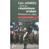 Les armées dans les révolutions arabes : positions et rôles : perspectives théoriques et études de c  saïd haddad, collectif Presses universitaires de Rennes