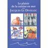 Le plaisir de la cuisine en mer avec Jacques Le Divellec Jacques Le Divellec, Gloria Lolivier Edinautic