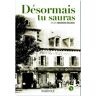 Désormais tu sauras ! André Boudon-Delmas Marivole éditions