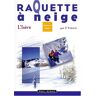 Raquettes à neige : itinéraires choisis en Isère Pierre Pardon Didier-Richard