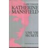 Katherine Mansfield, une vie secrète Claire Tomalin B. Coutaz