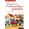 Manuel de l'embouteillage parisien Bruno de Baecque Parigramme