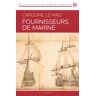 Fournisseurs de marine : les fournisseurs de la Marine française au temps de la guerre de la Ligue d Caroline Le Mao La Geste