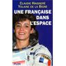 Une Française dans l'espace Yolaine de La Bigne, Claudie André-Deshays Plon