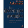 Les décennies aveugles : emploi et croissance (1970-2010) Philippe Askenazy Seuil