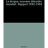 La drogue : nouveau désordre mondial Observatoire géopolitique des drogues Hachette Littératures