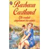Elle voulait simplement être aimée Barbara Cartland J'ai lu