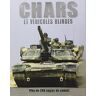 Chars et véhicules blindés : plus de 240 engins de combat jackson, robert Parragon