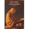 les morts nous parlent brune, françois editions du félin