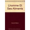 lhomme et ses aliments martin, gerard-b presses de l'universite laval