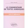 Le commentaire de textes juridiques : lois et règlements sériaux, alain Ellipses