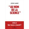 Au nom de la science Jérémy André Albin Michel
