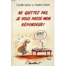 Ne quittez pas, je vous passe mon répondeur !  daniel ichbiah, camille saféris, frapar L'Instant