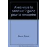 Avez-vous lu saint Luc ? : guide pour la rencontre Roland Meynet Cerf