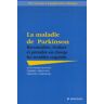 La maladie de Parkinson : reconnaître, évaluer et prendre en charge les troubles cognitifs Anne-Marie Bonnet, Thierry Hergueta, Virginie Czernecki Elsevier Masson