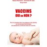 Vaccins : oui ou non ? : pour la première fois, les analyses et les photos au microscope électroniqu Stefano Montanari, Antonietta Gatti, Serge Rader Talma studios