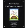 La flûte enchantée : le récit poétique de l'opéra de Mozart et Schikaneder Pierre Coran, Gabriel Lefebvre La Renaissance du livre