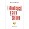 L'effondrement (du monde) n'aura (probablement) pas lieu Antoine Buéno Flammarion