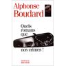 Quels romans que nos crimes ! Alphonse Boudard Rocher