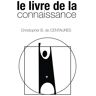 Le livre de la connaissance  christophe bessin de centaures CreateSpace Independent Publishing Platform