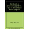 Candidats et chasseurs de têtes : qui va à la chasse trouve sa place Jean-Pierre Doury Ed. d'Organisation