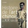 Histoire de l'art chinois au XXe siècle Peng Lü Somogy