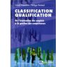 Classification-qualification : de l'évaluation des emplois à la gestion des compétences Gérard Donnadieu, Philippe Denimal Liaisons