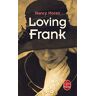 Loving Frank Nancy Horan Le Livre de poche