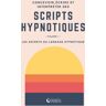 Concevoir, écrire et interpréter des scripts hypnotiques: Volume 1 - Les secrets du langage hypnotiq De Piante, Claude Independently published