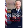 Joe Biden : une histoire américaine Jean-Bernard Cadier Archipel