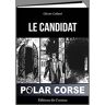 Le candidat  olivier collard, cédric libassi Éditions du Cursinu