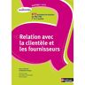 Relation avec la clientèle et les fournisseurs, A1-A2, BTS assistant de gestion PME-PMI, 1 et 2 : no Francine Cayot, Pierre Richard, Dominique Sicard-Lottici Nathan technique