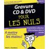 Gravure des CD et des DVD pour les nuls Mark L. Chambers First interactive