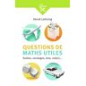 Questions de maths utiles : soldes, sondages, loto, radars... Hervé Lehning Librio