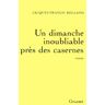 Un dimanche inoubliable près des casernes Jacques-Francis Rolland Grasset