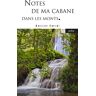 Notes de ma cabane dans les monts Antoine Marcel Arléa