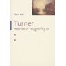 Turner, menteur magnifique Pierre Wat Hazan