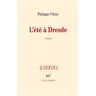 L'été à Dresde Philippe Vilain Gallimard