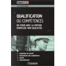 Qualification ou compétences : en finir avec la notion d'emplois non qualifiés Paul Santelmann Liaisons