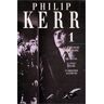 Philip Kerr : l'intégrale. Vol. 1. La trilogie berlinoise Philip Kerr Libr. des Champs-Elysées