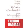 Qu'est-ce qu'une famille ?. La transcendance en culottes : et autres propos ultra-sexistes Fabrice Hadjadj Salvator