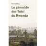 Le génocide des Tutsi du Rwanda Florent Piton La Découverte